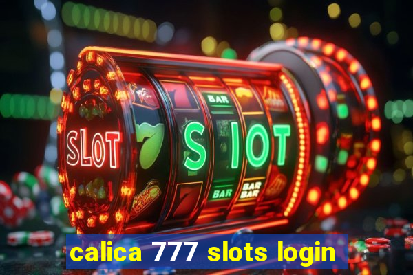 calica 777 slots login